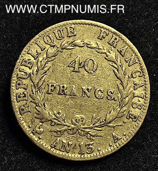 ,40,FRANCS,OR,NAPOLEON,I°,AN,13,A,PARIS