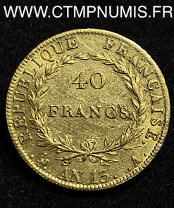 40 FRANCS OR NAPOLEON I° AN 13 A PARIS TTB